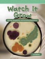 Watch It Grow (Level 6) di Lori Barker edito da SHELL EDUC PUB