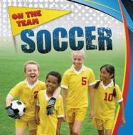 Soccer di Mason Burdick edito da Gareth Stevens Publishing