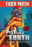 The Pest Show on Earth di Aaron Reynolds edito da Stone Arch Books