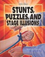 Stunts, Puzzles, and Stage Illusions di Nicholas Einhorn edito da Rosen Central