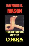 Brotherhood of the Cobra di Raymond D. Mason edito da Createspace