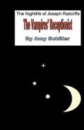 The Night Life of Joseph Radcliffe: The Vampires' Receptionist di Amy Schiller edito da Createspace