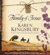 The Family of Jesus di Karen Kingsbury edito da Simon & Schuster Audio