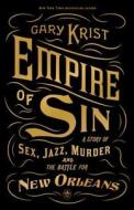 Empire Of Sin di Gary Krist edito da Amberley Publishing