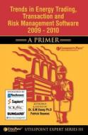 Trends in Energy Trading, Transaction and Risk Management Software 2009 - 2010 di G. M. Vasey, Patrick Reames, Dr G. M. Vasey Ph. D. edito da Createspace