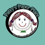 Patty's Paper Place di Karen Bockemeier edito da America Star Books