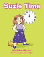 Suzie Time di Medlaine Khzouz edito da Xlibris