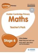 Hodder Cambridge Primary Maths Teacheras Pack 6 di Chris Baker edito da HODDER EDUCATION