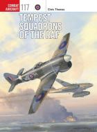 Tempest Squadrons of the RAF di Chris Thomas edito da Bloomsbury Publishing PLC