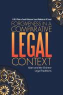 Forgiveness in a Comparative Legal Context di H. R. H Prince Saud Alhassan Saud Abdulazi edito da Lulu Publishing Services