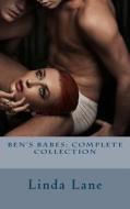 Ben's Babes: Complete Collection di Linda Lane edito da Createspace
