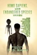 Homo Sapiens, Endangered Species di C. D. Smith edito da AUTHORHOUSE