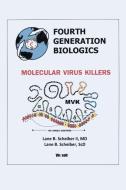 Fourth Generation Biologics di MD Lane B. Scheiber II edito da iUniverse