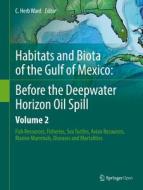 Habitats and Biota of the Gulf of Mexico: Before the Deepwater Horizon Oil Spill edito da Springer-Verlag New York Inc.