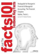 Studyguide for Horngren's Financial & Managerial Accounting: The Financial Chapters by Nobles, Tracie L., ISBN 978013311 di Cram101 Textbook Reviews edito da CRAM101