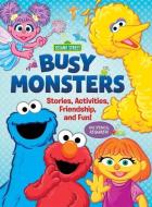 Sesame Street: Busy Monsters: Stories, Activities, Friendship, and Fun! di Pi Kids edito da PI KIDS