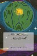 New Heavens, New Earth di Sabrina K. Bochman edito da Createspace