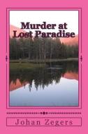 Murder at Lost Paradise: Wanton Menace di Johan Zegers, Joe H. Zegers edito da Createspace
