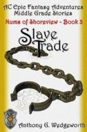 Slave Trade di Anthony G. Wedgeworth edito da Createspace