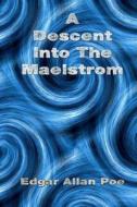 A Descent Into the Maelstrom di Edgar Allan Poe edito da Createspace