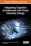 Integrating Cognitive Architectures into Virtual Character Design edito da Information Science Reference