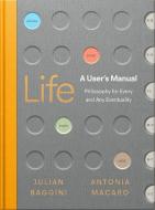Life: A User's Manual di Julian Baggini, Antonia Macaro edito da Random House UK Ltd