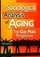 Sociological Analysis of Aging di Joe Michael Cruz edito da Routledge