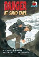 Danger at Sand Cave di Candice Ransom edito da FIRST AVENUE ED