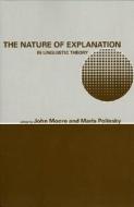 The Nature of Explanation in Linguistic Theory di John C. Moore edito da CTR FOR STUDY OF LANG & INFO