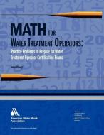Math for Water Treatment Operators di John Giorgi edito da American Water Works Association