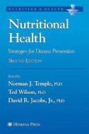 Nutritional Health: Strategies for Disease Prevention di Norman J. Temple edito da Humana Press