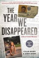 The Year We Disappeared: A Father-Daughter Memoir di Cylin Busby, John Busby edito da BLOOMSBURY