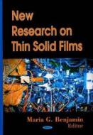 New Research on Thin Solid Films edito da Nova Science Publishers Inc