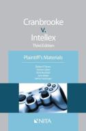 Cranbrooke v. Intellex: Plaintiff's Materials di Robert P. Burns, Steven Lubet, Terre Rushton edito da ASPEN PUBL