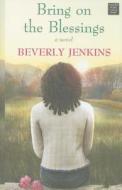 Bring on the Blessings: A Blessings Novel di Beverly Jenkins edito da Center Point