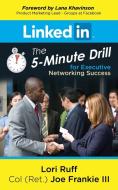 Linkedin: The 5-Minute Drill for Executive Networking Success di Lori Ruff, Joe Frankie edito da MORGAN JAMES PUB