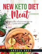 New Keto Diet Meat Cookbook di Angela Ross edito da Angela Ross