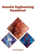 Genetic Engineering Handbook edito da Syrawood Publishing House