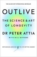Outlive di Peter Attia, Bill Gifford edito da Ebury Publishing