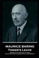Maurice Baring - Tinker's Leave: 'Memory is the greatest of artists, and effaces from your mind what is unnecessary'' di Maurice Baring edito da LIGHTNING SOURCE INC