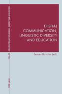 Digital Communication, Linguistic Diversity And Education edito da Peter Lang International Academic Publishers