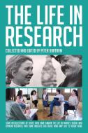 The Life In Research di Peter Bartram edito da Grosvenor House Publishing Ltd