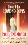 Lives Like Loaded Guns di Lyndall Gordon edito da Little, Brown Book Group
