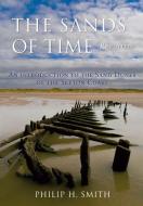 The Sands of Time Revisited: An Introduction to the Sand Dunes of the Sefton Coast di Philip H. Smith edito da AMBERLEY PUB