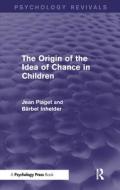 The Origin of the Idea of Chance in Children di Jean Piaget, Barbel Inhelder edito da Taylor & Francis Ltd