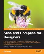 Sass and Compass for Designers di Ben Frain edito da Packt Publishing Limited