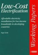 Low-cost Electrification di Nigel Smith edito da Practical Action Publishing