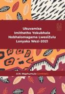 Ukuvamisa Imitheto Yokubhala Nobhalomagama Lwesizulu Lonyanka Wezi-2021 di A.M. Maphumulo edito da University Of KwaZulu-Natal Press
