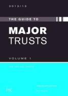 The Guide To The Major Trusts di Tom Traynor, Jude Doherty, Lucy Lernelius-Tonks edito da Directory Of Social Change