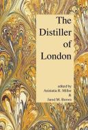 The Distiller Of London di ANISTATIA MILLER edito da Lightning Source Uk Ltd